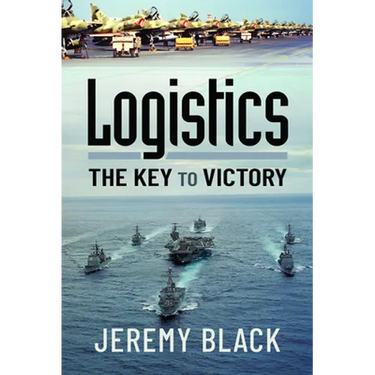 Logistics: The Key to Victory