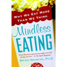 Mindless Eating: Why We Eat More Than We Think