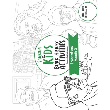 Sankofa Kids Black History Activities: Inventors Month 3: (SC Monthly Green)