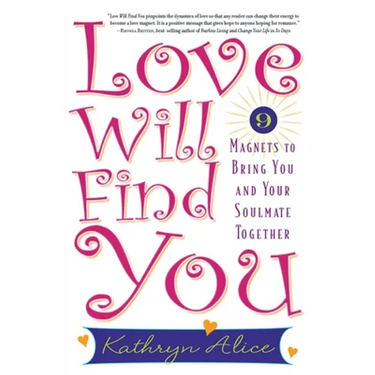 Love Will Find You: 9 Magnets to Bring You and Your Soulmate Together