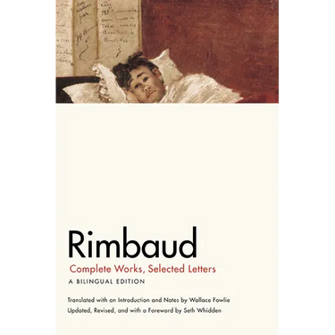 Rimbaud: Complete Works, Selected Letters, a Bilingual Edition