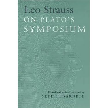 Leo Strauss on Plato's Symposium
