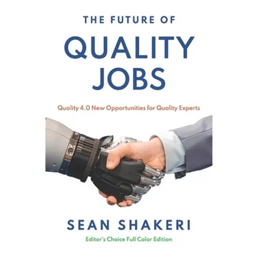 The Future of Quality Jobs: Quality 4.0 New Opportunities for Quality Experts