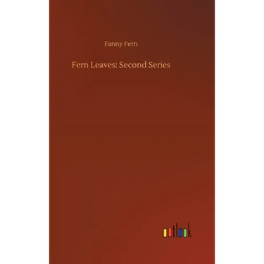 Fern Leaves: Second Series