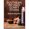 Southern Infused Comfy Foods
