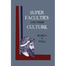 Super Faculties and Their Culture: A Course of Instruction