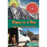 Vegan in a Van: Healthy, Plant-based Recipes on the Road