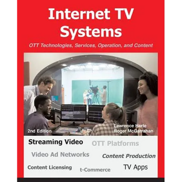Internet TV Systems: OTT Technologies, Services, Operation, and Content