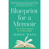 Blueprint for a Memoir: How to Write a Memoir for the Marketplace