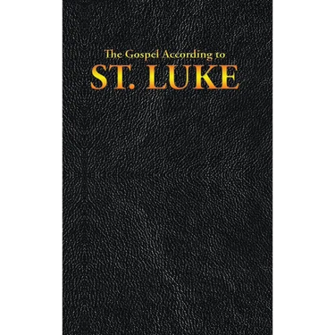 The Gospel According to ST. LUKE