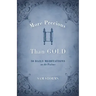 More Precious Than Gold: 50 Daily Meditations on the Psalms