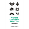 Picture Ourselves in Latvia