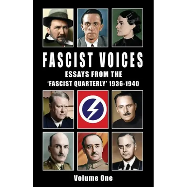 Fascist Voices: Essays from the 'Fascist Quarterly' 1936-1940 - Vol 1