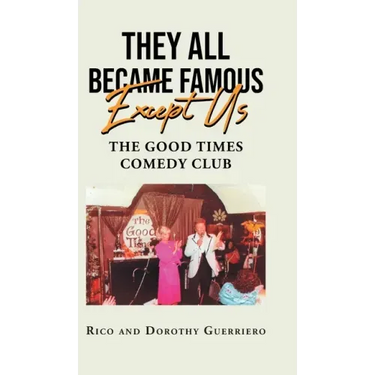 They All Became Famous Except Us: Good Times Comedy Club