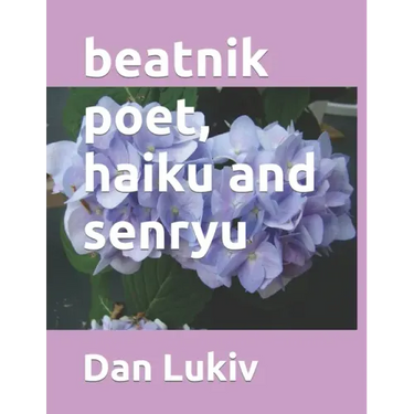 beatnik poet, haiku and senryu