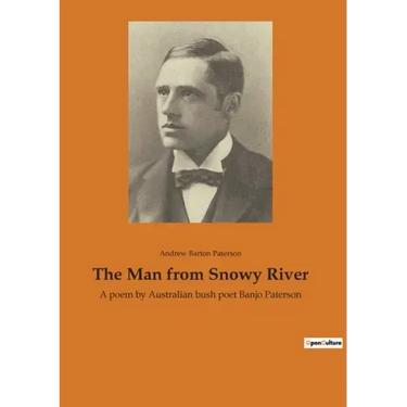 The Man from Snowy River: A poem by Australian bush poet Banjo Paterson
