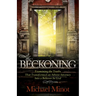 The Beckoning: Examining the Truths That Transformed an Atheist Attorney Into a Believer in God