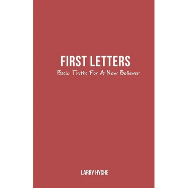 First Letters: Basic Truths For A New Believer