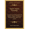 Tappan-Toppan Genealogy: Ancestors And Descendants Of Abraham Toppan Of Newbury, Massachusetts, 1606-1672 (1915)