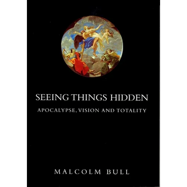 Seeing Things Hidden: Apocalypse, Vision and Totality