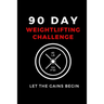 90 Day Weightlifting Challenge: Let the Gains Begin