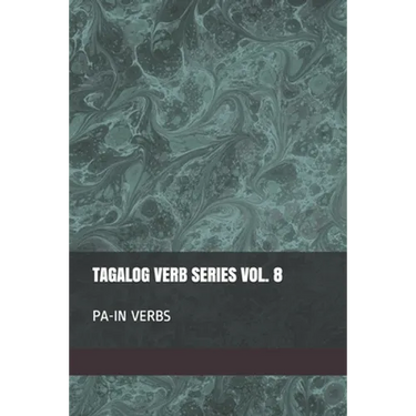 Tagalog Verb Series Vol. 8 PA-IN Verbs