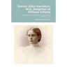 Doctor Alice Hamilton, M.D., Neighbor of William Gillette