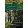 A Handmade Wilderness