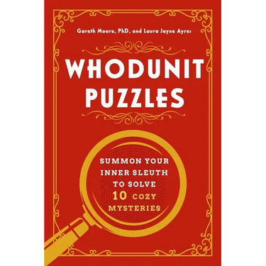 Whodunit Puzzles: Summon Your Inner Sleuth to Solve 10 Cozy Mysteries