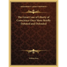 The Great Case of Liberty of Conscience Once More Briefly Debated and Defended