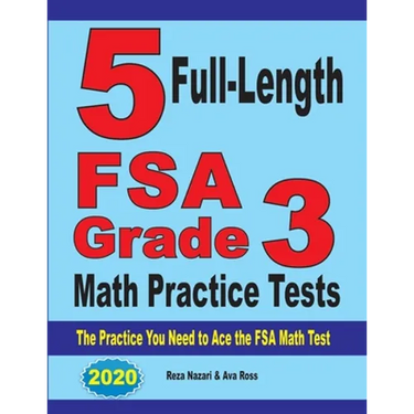 5 Full-Length FSA Grade 3 Math Practice Tests: The Practice You Need to Ace the FSA Math Test