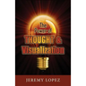 The Power of Thought and Visualization