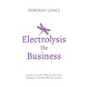 Electrolysis The Business: A complete guide while studying on any electrolysis training program, or as a great reference for the already practici