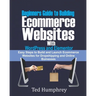 Beginners Guide to Building Ecommerce Websites With WordPress and Elementor: Easy steps to Build and launch ecommerce websites for dropshipping and on