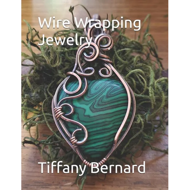 Wire Wrapping Jewelry: Step-by-Step Instructions to create a beautiful piece of wearable art featuring a heart shaped cabochon. "The Elle Pendant," Bo