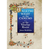 Walking West on the Camino--on the Vezelay Route