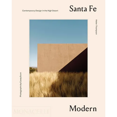 Santa Fe Modern: Contemporary Design in the High Desert