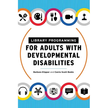 Library Programming for Adults with Developmental Disabilities