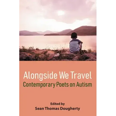 Alongside We Travel: Contemporary Poets on Autism