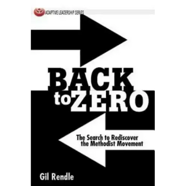 Back to Zero: The Search to Rediscover the Methodist Movement