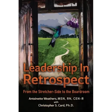 Leadership in Retrospect: From the Stretcher-Side to the Boardroom
