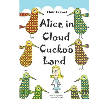 Alice in Cloud Cuckoo Land