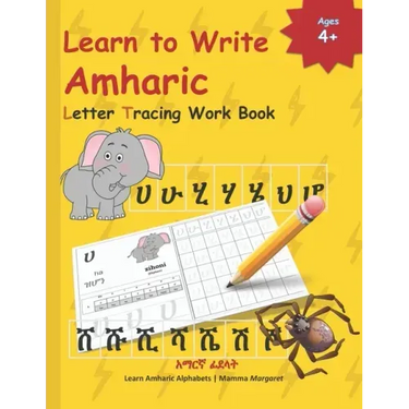 Learn to Write Amharic Letter Tracing Work Book: AMHARIC Alphabet Practice Workbook - Learn, Trace and Write AMHARIC Letters and words Learn AMHARIC A