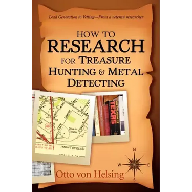 How to Research for Treasure Hunting and Metal Detecting: From Lead Generation to Vetting