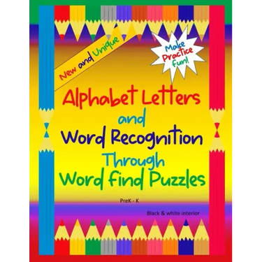 Alphabet Letters and Word Recognition Through Word Find Puzzles: PreK-K, B&W interior