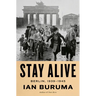 Stay Alive: Berlin, 1939-1945