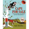 Caps for Sale: A Tale of a Peddler, Some Monkeys and Their Monkey Business