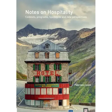 Notes on Hospitality: Contexts, programs, typologies and new perspectives