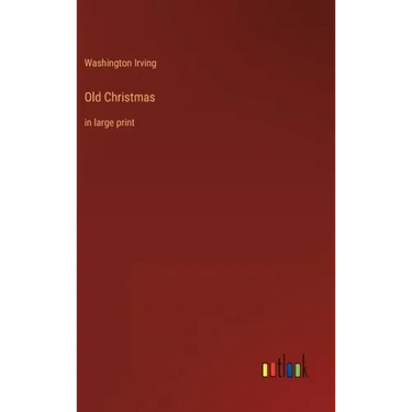 Old Christmas: in large print