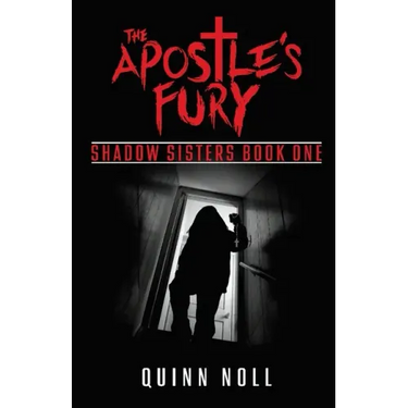The Apostle's Fury: Shadow Sisters Book One